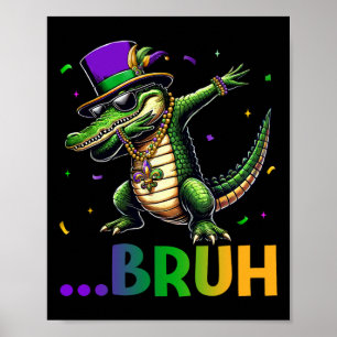 Poster Bruh Mardigator Dabbing Alligator Mardi Gras Shirt
