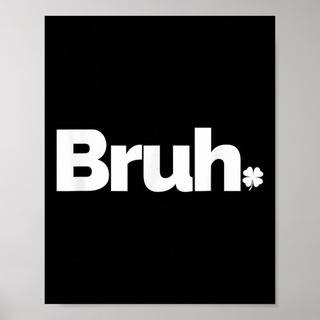 Poster Bruh Meme Funny Dizendo Irmão Retro St Patricks D (Frente)