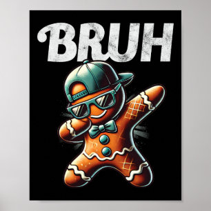 Poster Bruh Meme Legal Gingerpão Dabbing Engraçado Natal