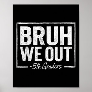 Poster Bruh Nós Fizemos Professores De Graduação De 5 No