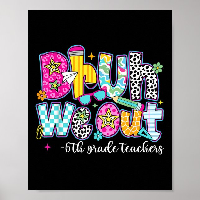 Poster Bruh Nós Saímos Grades De 6 No Dia Passado Do Ki D (Frente)