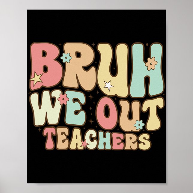 Poster Bruh Nós Saímos Professores Verão No Dia Passado D (Frente)