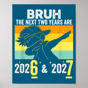 Poster Bruh Os Próximos Dois Anos São 6 7 Feliz Ano Novo 