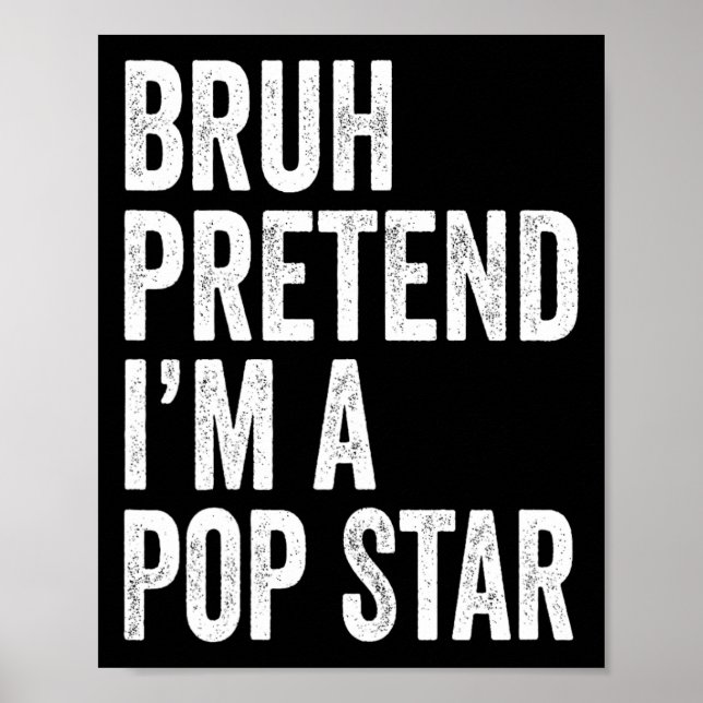 Poster Bruh Pretende que eu sou um Pop de Estrela Corresp (Frente)