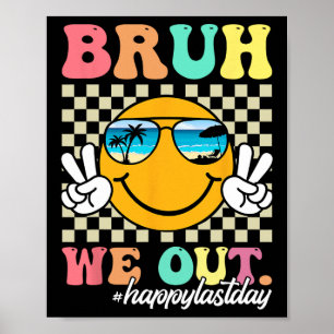 Poster Bruh, Saiu Feliz No Último Dia Do Professor