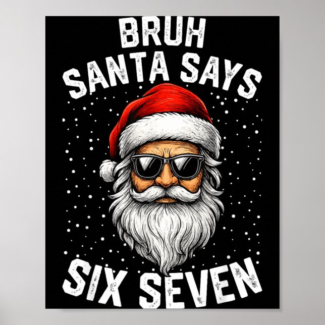 Poster Bruh Santa Says Six Seven Funny Christmas 67 Meme  (Frente)