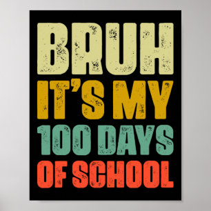 Poster Bruh São Os Meus 100 Dias De Meninos Da Escola 100