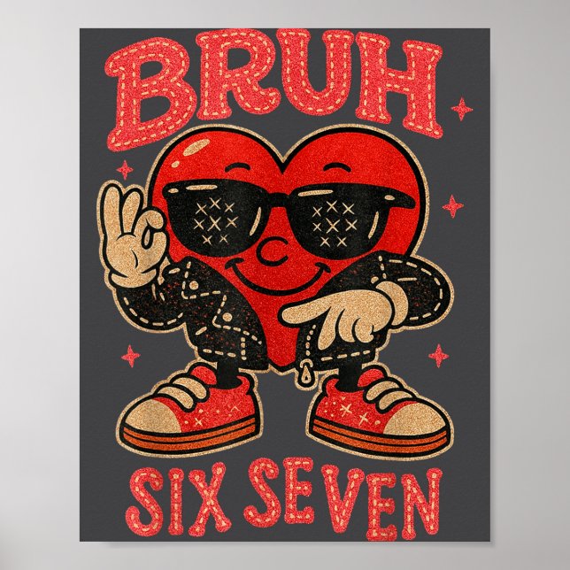 Poster Bruh Six Seven Valentine Cute Heart 67 Meme Boys G (Frente)