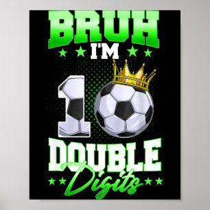 Poster Bruh sou dois dígitos Futebol Menino de 10 anos de