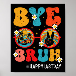 Poster Bruh Teacher Happy No Último Dia Da Escola Olá Ver