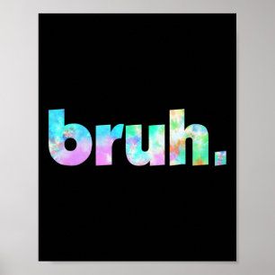 Poster Bruh Tie Dye Brah Irmão Saudando Slang Engraçado