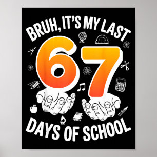 Poster Bruh últimos 67 dias de escola engraçado 6 7 desig