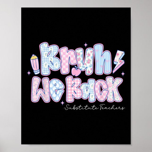 Poster Bruh We Back Substitute Teachers Pencil Back To Sc (Frente)