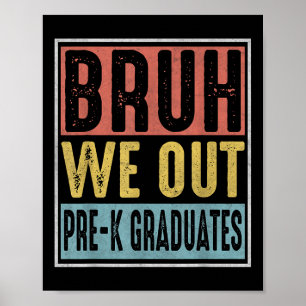 Poster Bruh We Out Pre-k Preschool Graduation 2025 Forman