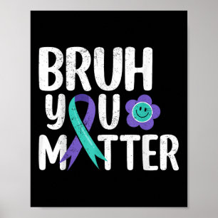 Poster Bruh You Teal Purple Ribbon Prevenção Suicídio