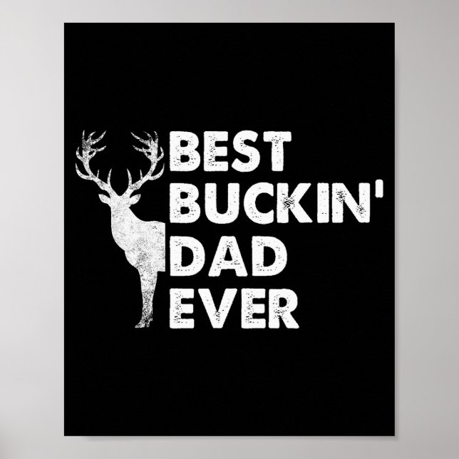 Poster Buckin' Dad Ever Deer Hunting Bucking Fathers Day  (Frente)