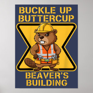 Poster Buckle Up Buttercup Beaver Workplace Safety Meme