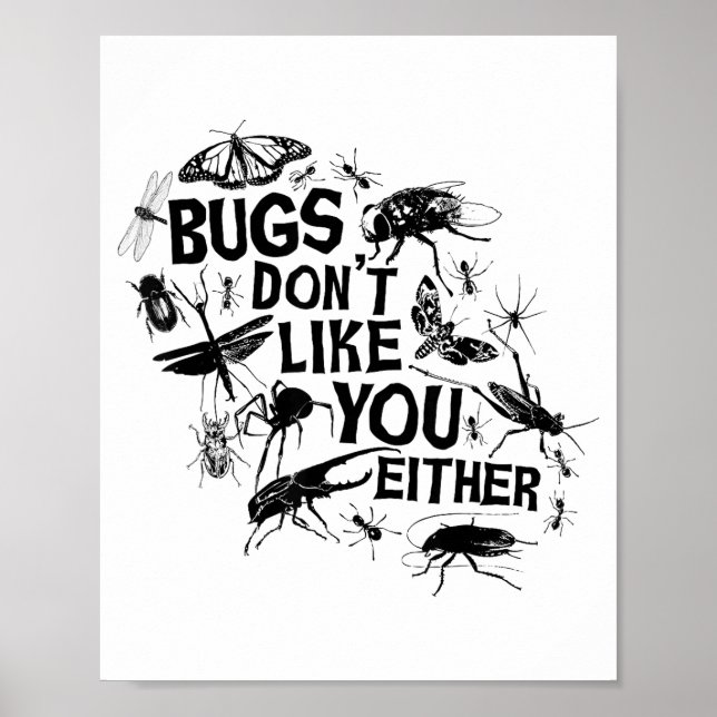 Poster Bugs Don't Like You Either - Insect Bug Sder Funny (Frente)