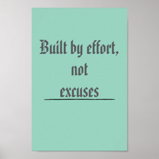 Poster Built by Effort, Not Excuses – Motivational
