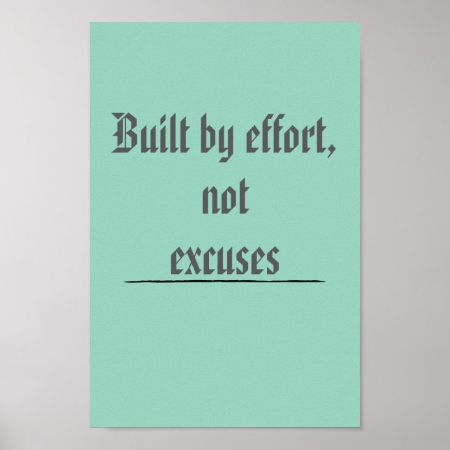 Poster Built by Effort, Not Excuses – Motivational (Frente)