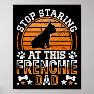 Poster Bulldog Francês Pára De Olhar Para Este Pai Francê