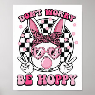 Poster Bunny Gum Não se Preocupe Seja Feliz Meninas Fofo