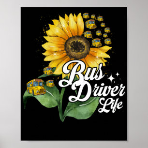 Poster Bus Driver Life Sunflower School Bus Drivers