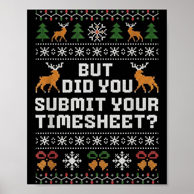 Poster But Did You Submit Your Timesheet Funny Ugly Chris (Frente)
