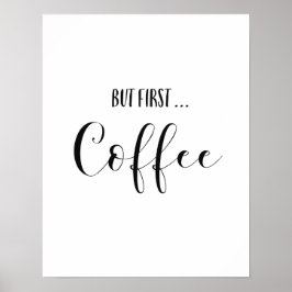 Poster But First Coffee Art Print
