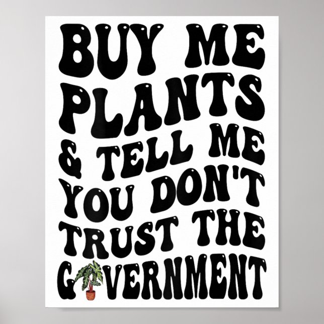 Poster Buy Me Plants And Tell Me You Don't Trust (on Back (Frente)