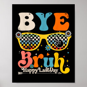 Poster Bye Bruh Happy No Último Dia De Professores