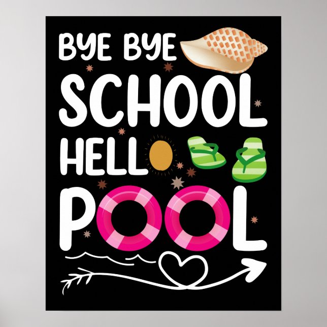 Poster Bye Bye School Hello Piscina No Dia Passado Da Esc (Frente)