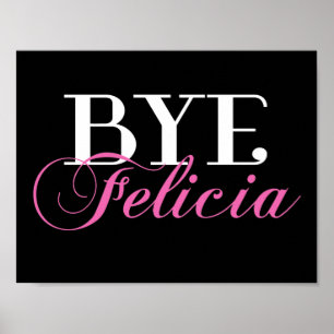 Pôster BYE Felicia Sassy Slang Humor