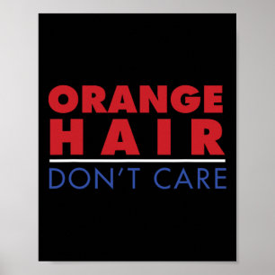 Poster Cabelo Laranja Anti Trump Não Me Importo 2020 Polí
