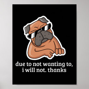 Poster Cachorro Engraçado Por Não Querer Eu Não Vou Obrig