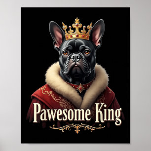 Poster Cachorro Rei Bulldog Francês Engraçado Pawesome Fr