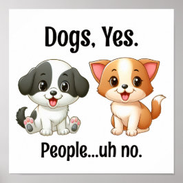 Poster Cães, sim Pessoas... hã não.