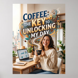 Poster café a chave para desbloquear o meu dia