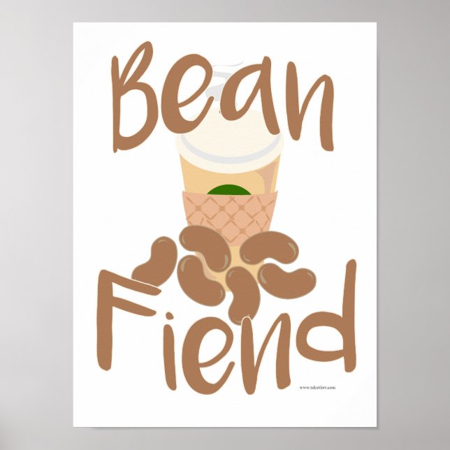 Poster Café Bean Fiend Engraçado Bebida Slogan Arte (Frente)