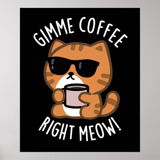 Poster Café Direita Meow Engraçado Gato Engraçado Pun Esc (Frente)