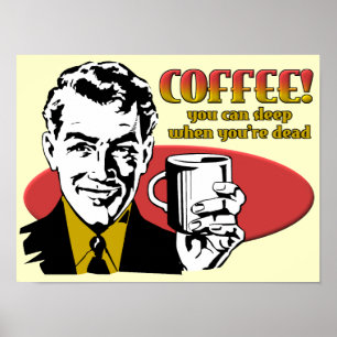 Pôster Café Dormir Quando Você Morrer Cartaz Divertido Si