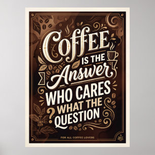 Poster café é a resposta quem se importa qual é a pergunt