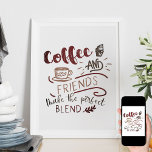 Poster Café e Amigos Bistro Doodle Art Typografia<br><div class="desc">Poster de café para a sua casa, decor de bistro ou arte de restaurante. A design apresenta a citação de café "Café e Amigos fazem a Mistura Perfeita" e ilustrações incluindo uma xícara de café e sobremesa de cupcake. A tipografia decorativa é escrita em tons de terra castanha neutra. Bela...</div>