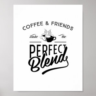 Poster Café E Amigos Fazem A Mistura Perfeita, Cotação