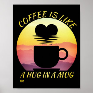 POSTER "CAFÉ É COMO UM ABRAÇO NUMA CANECA"