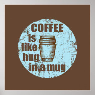 Poster Café é como um abraço numa caneca divertido bebedo
