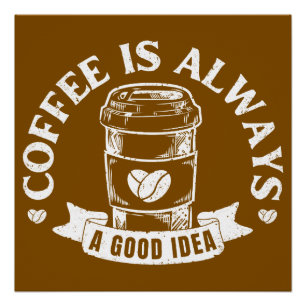 Pôster Café é sempre uma boa ideia