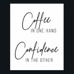 Poster Café Em Uma Mão Confiança Na Outra<br><div class="desc">Café Em Uma Mão Confiança Na Outra</div>