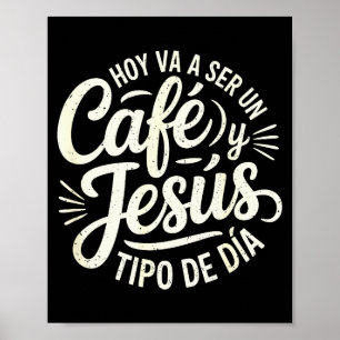 Poster Café Jesús Tipo De Dia Fé Cristã Café Espanhol