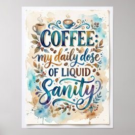 Poster café minha dose diária de sanidade líquida